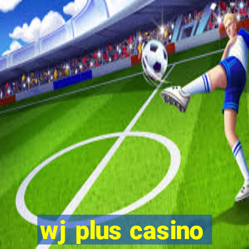 wj plus casino